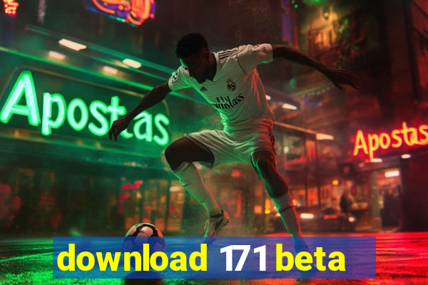 download 171 beta